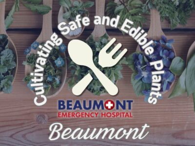 Cultivating Safe and Edible Plants in Beaumont