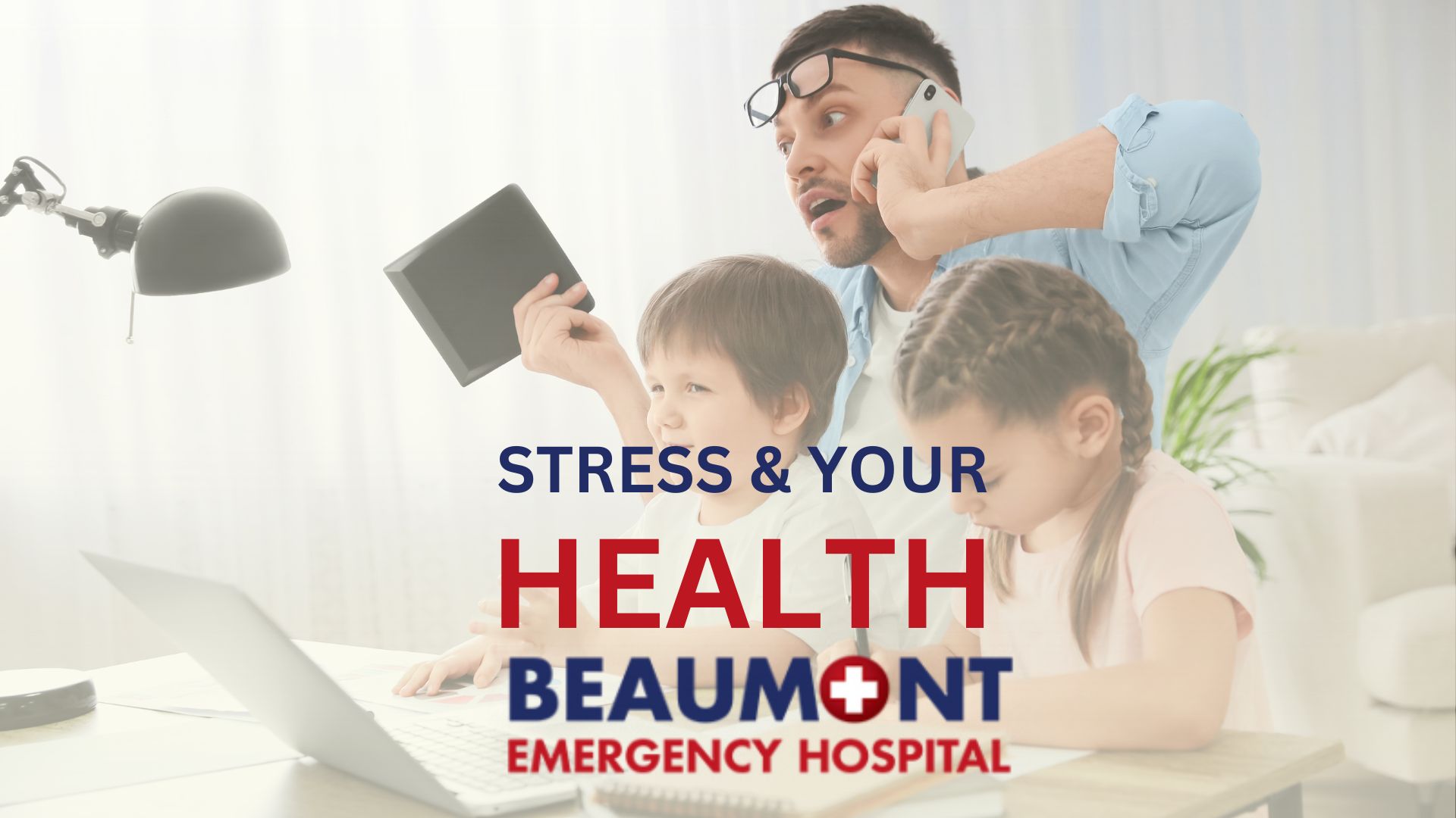 How Beaumont Parents of School-Age Children Can Reduce Health Effects of Stress