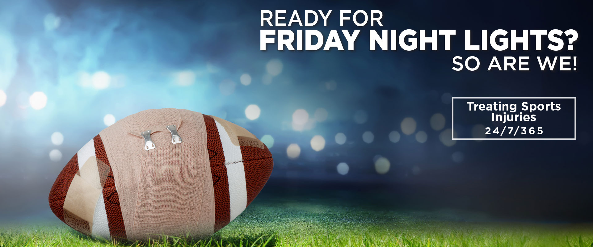 Ready for Friday night lights? So are we. Treating Sports Injuries 24/7/365 - Beaumont Emergency Hospital